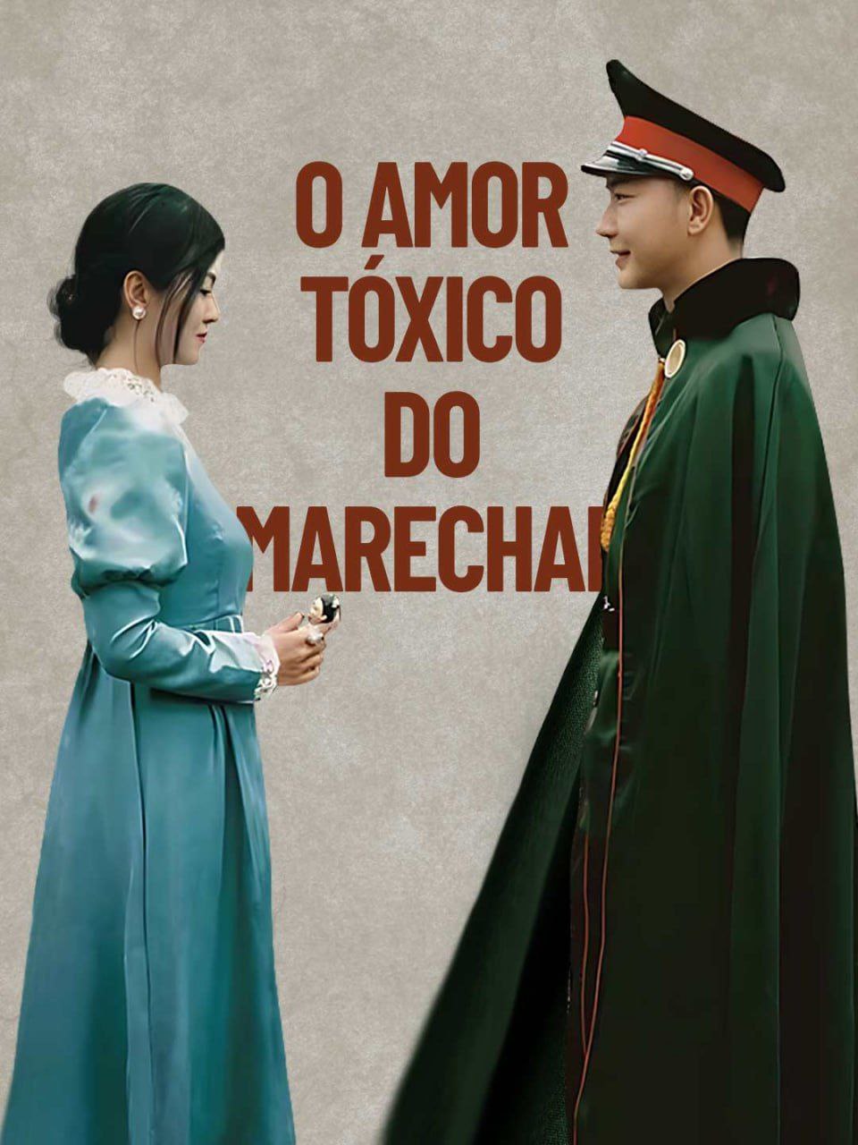 Image O AMOR TOXICO DO MARECHAL