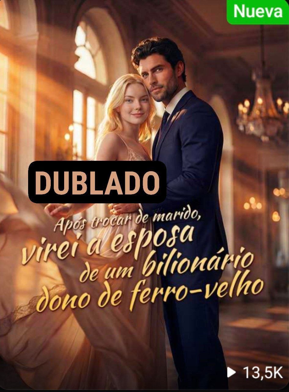Image APOS TROCAR DE MARIDO, VIREI A ESPOSA DE UM BILIONARIO DONO DE FERRO VELHO