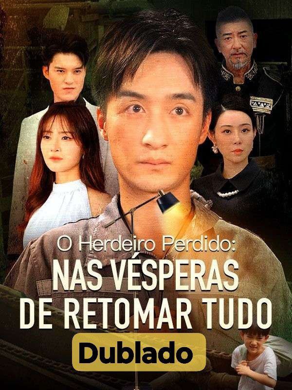 Image O Herdeiro Perdido Nas Vesperas De Retomar Tudo
